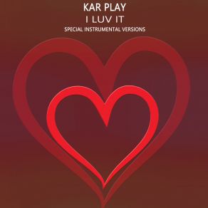 Download track I LUV IT (Edit Instrumental Without Bass) Kar Play