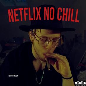 Download track Netflix No Chill Flip Metralla