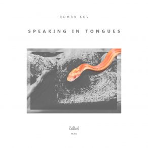 Download track Speaking In Tongues Roman Kov