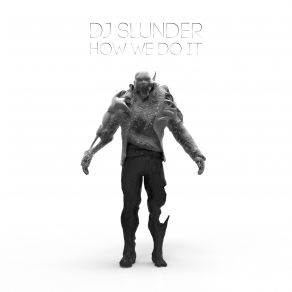 Download track How We Do It (Original Mix) DJ Slunder