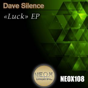 Download track Luck (Original Mix) Dave Silence