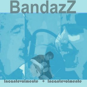 Download track Incantevolmente (Alternative Version) BandazZ