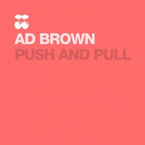 Download track Push & Pull (Me & My Monkey & Driule XL Remix) Ad Brown