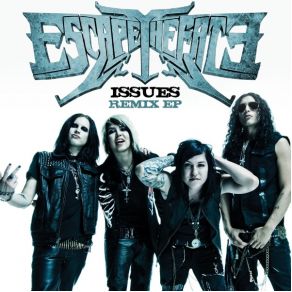 Download track Issues (Does It Offend You Yeah? Remix) Escape The Fate