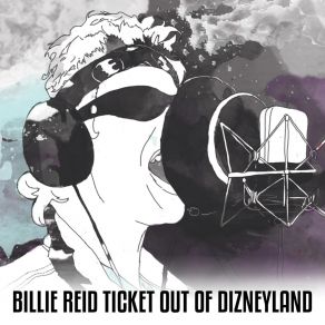 Download track Ticket Out Of Dizneyland Billie Reid