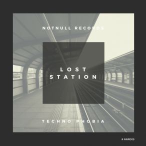 Download track Lost Station Techno Phobia