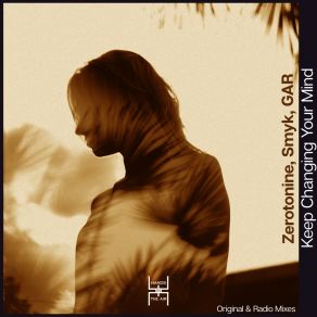 Download track Keep Changing Your Mind (Original Mix) ZerotonineGar, Smyk