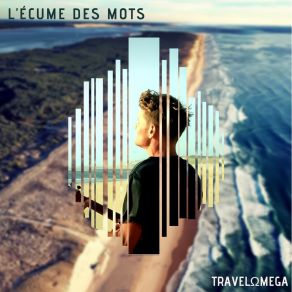 Download track L'écume Des Mots Travel Omega