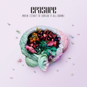 Download track When I Start To (Break It All Down) [Little Loud Remix] Erasure