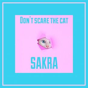 Download track Don't Scare The Cat Sakura