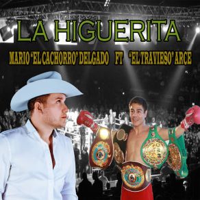 Download track La Higuerita (Jorge El Travieso Arce) Mario El Cachorro DelgadoJorge 