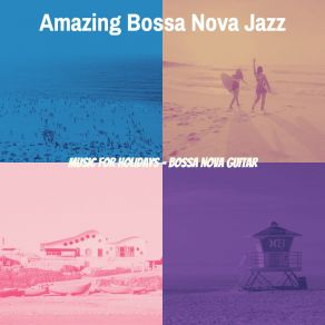 Download track Bubbly Backdrops For Extended Vacations Amazing Bossa Nova Jazz