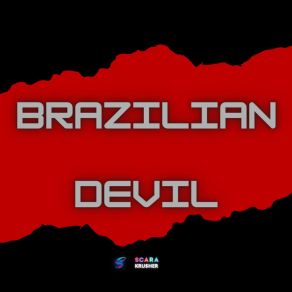 Download track Brazilian Devil (High Kick) Scara-Kru$ Her