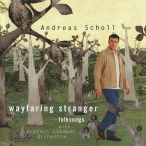 Download track 13 - Down In Yon Forest Andreas Scholl, Orpheus Chamber Orchestra