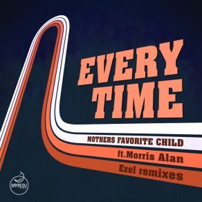 Download track Every Time (Ezel Remix) Alan MorrisEzel