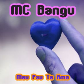 Download track Meu Pau Te Ama (Fodasko Mix) MC Bangu