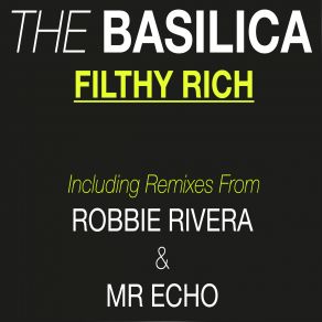 Download track Filthy Rich (Original Mix) Basilica