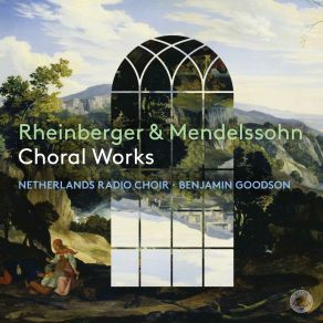 Download track Rheinberger: 3 Geistliche Gesänge, Op. 69, IJR 33: No. 3, Abendlied Netherlands Radio ChoirBenjamin Goodson