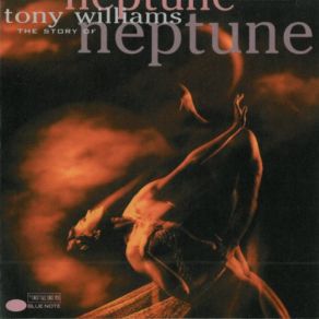 Download track Neptune: Creatures Of Conscience Tony Williams