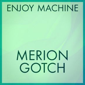 Download track Wild Merion Gotch