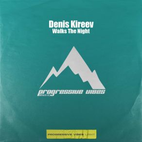 Download track Walks The Night (Original Mix) Denis Kireev