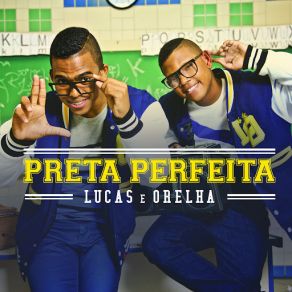 Download track Preta Perfeita Lucas E Orelha