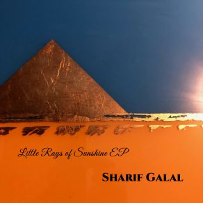 Download track Little Rays Of Sunshine Sharif Galal