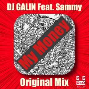 Download track My Money DJ Galin