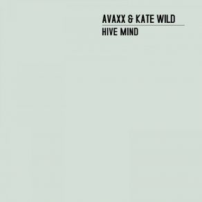 Download track Hive Mind (Original Mix) Kate Wild