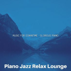 Download track Piano Jazz Soundtrack For Recharging Jazz Relax Lounge