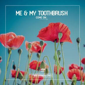 Download track Come On (Original Club Mix) Me My Toothbrush