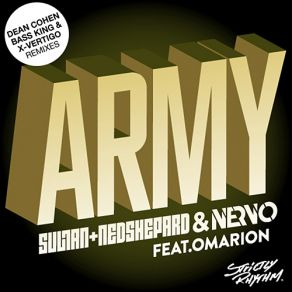 Download track Army (Bass King & X - Vertigo Remix) Omarion, NERVO, Sultan & Ned Shepard