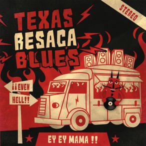 Download track La Calle Está Ardiendo Texas Resaca Blues