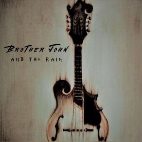 Download track Chosen One Brother John And The Rain