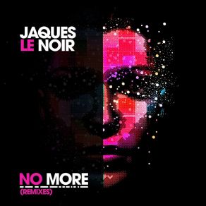 Download track No More (Combo! Remix) Jaques Le Noir