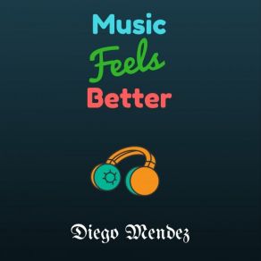 Download track Sounds Better Diego Mendez