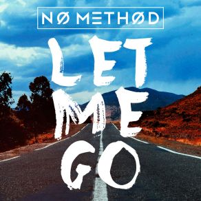 Download track Let Me Go (Jaydon Lewis Remix) No Method