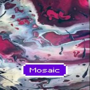 Download track Incoming! Mosaic