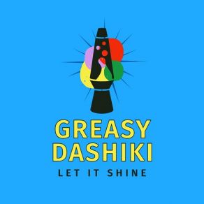 Download track Let Me Down Greasy Dashiki