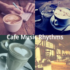 Download track Magical Backdrops For Studying In Coffee Shops Cafe Music Rhythms