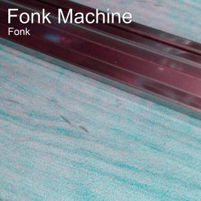 Download track Fonk Machine (2) Fonk