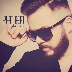 Download track Játszom A Tűzzel Phat Beat