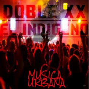 Download track Mujeriego Doble Xx El Indigeno