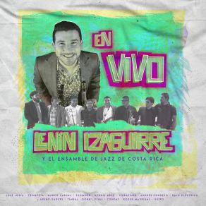 Download track Cha Cha Cha (En Vivo) Lenin IzaguirreAndres Cordero, Jose Manuel Loria, Arend Vargas, Dennis Arce, Roger Madrigal, Donny Rivas, Marco Vargas Muñoz