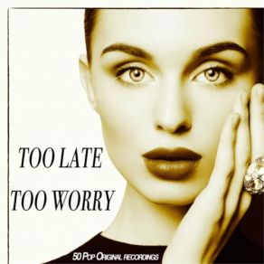 Download track Too Late To Worry (Original Mix) Babs Tino