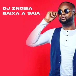 Download track Baixa A Saia Dj Znobia