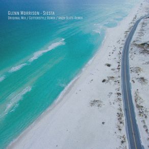 Download track Siesta (Gutterstylz Remix) Glenn Morrison