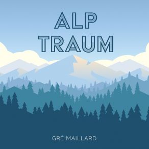 Download track Alp Traum Gré Maillard