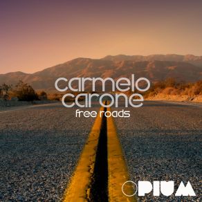 Download track Free Roads (Original Mix) Carmelo Carone