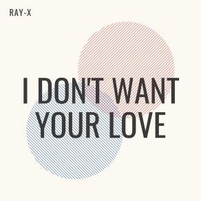 Download track Love No More Ray-X